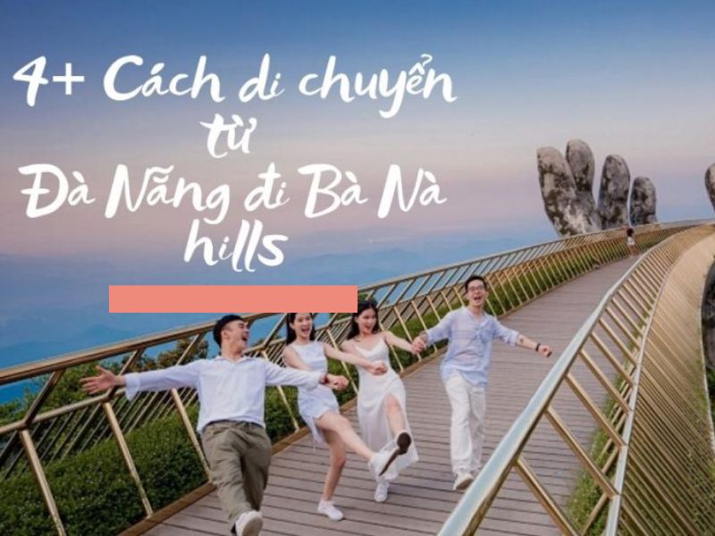 Phương tiện di chuyển đến Bà Nà Hills